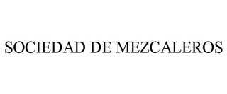 SOCIEDAD DE MEZCALEROS Trademark Image