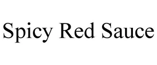 SPICY RED SAUCE Trademark Image