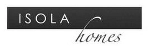 ISOLA HOMES Trademark Image