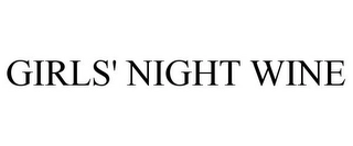 GIRLS' NIGHT WINE Trademark Image