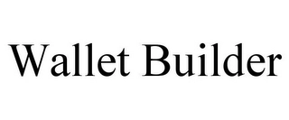 WALLET BUILDER Trademark Image