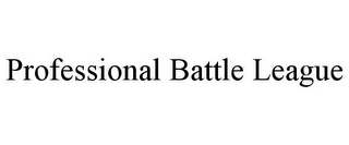 PROFESSIONAL BATTLE LEAGUE Trademark Image