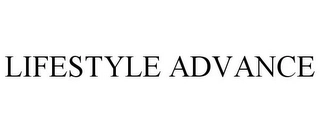LIFESTYLE ADVANCE Trademark Image