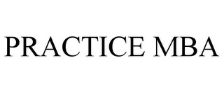 PRACTICE MBA Trademark Image