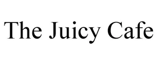 THE JUICY CAFE Trademark Image