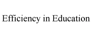 EFFICIENCY IN EDUCATION Trademark Image