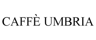 CAFFÈ UMBRIA Trademark Image