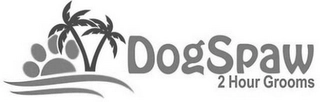 DOGSPAW 2 HOUR GROOMS Trademark Image