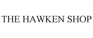 THE HAWKEN SHOP Trademark Image