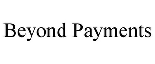 BEYOND PAYMENTS Trademark Image