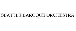 SEATTLE BAROQUE ORCHESTRA Trademark Image