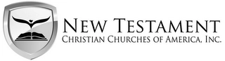 NEW TESTAMENT CHRISTIAN CHURCHES OF AMERICA, INC. Trademark Image
