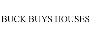 BUCK BUYS HOUSES Trademark Image