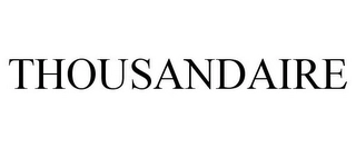 THOUSANDAIRE Trademark Image