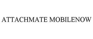 ATTACHMATE MOBILENOW Trademark Image
