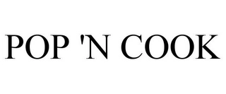 POP 'N COOK Trademark Image