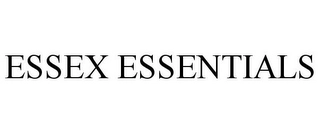 ESSEX ESSENTIALS Trademark Image