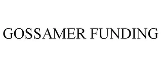 GOSSAMER FUNDING Trademark Image