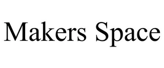 MAKERS SPACE Trademark Image