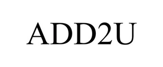 ADD2U Trademark Image