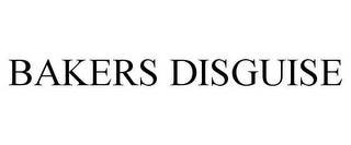 BAKERS DISGUISE Trademark Image