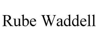 RUBE WADDELL Trademark Image