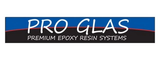 PRO GLAS PREMIUM EPOXY RESIN SYSTEMS Trademark Image