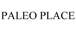 PALEO PLACE Trademark Image