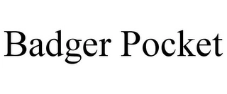 BADGER POCKET Trademark Image