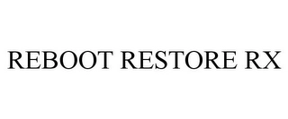 REBOOT RESTORE RX Trademark Image
