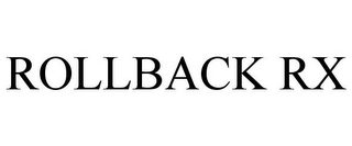 ROLLBACK RX Trademark Image