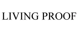 LIVING PROOF Trademark Image
