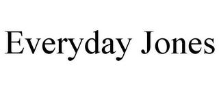 EVERYDAY JONES Trademark Image