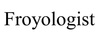 FROYOLOGIST Trademark Image