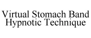 VIRTUAL STOMACH BAND HYPNOTIC TECHNIQUE Trademark Image