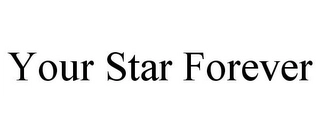 YOUR STAR FOREVER Trademark Image