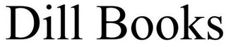 DILL BOOKS Trademark Image