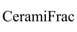 CERAMIFRAC Trademark Image