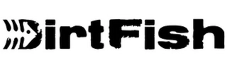 DIRTFISH Trademark Image