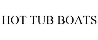 HOT TUB BOATS Trademark Image