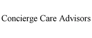 CONCIERGE CARE ADVISORS Trademark Image