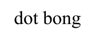 DOT BONG Trademark Image