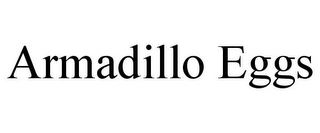 ARMADILLO EGGS Trademark Image