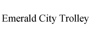 EMERALD CITY TROLLEY Trademark Image