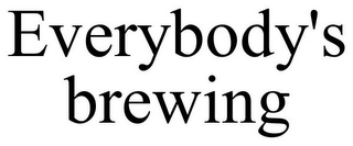 EVERYBODY'S BREWING Trademark Image