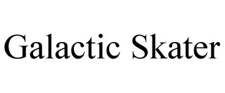 GALACTIC SKATER Trademark Image