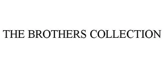 THE BROTHERS COLLECTION Trademark Image