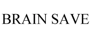 BRAIN SAVE Trademark Image