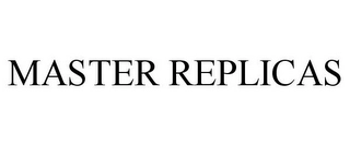 MASTER REPLICAS Trademark Image