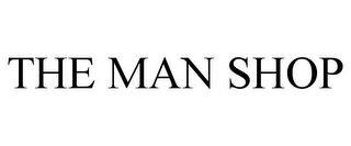 THE MAN SHOP Trademark Image